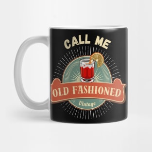 Call Me Old Fashioned, Vintage Coctail. Mug